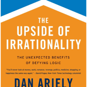the upside of irrationality
